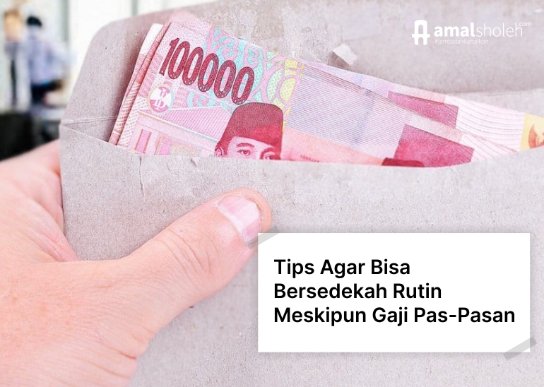 TIPS AGAR BISA BERSEDEKAH RUTIN MESKIPUN GAJI PAS-PASAN