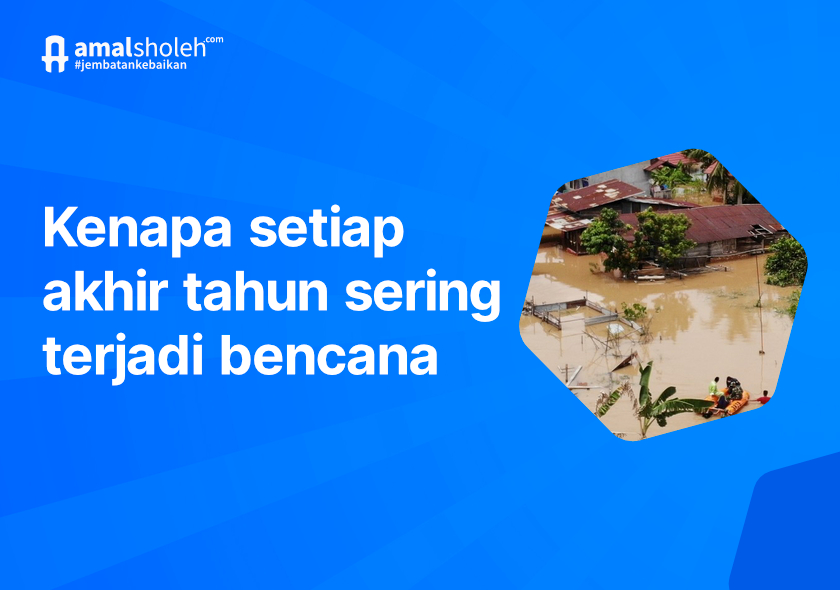 Hati-hati di Akhir Tahun Sering Terjadi Bencana Alam