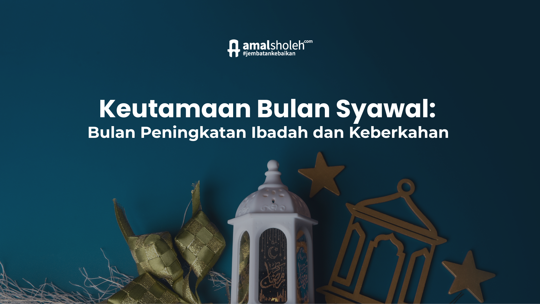 Keutamaan Bulan Syawal: Bulan Peningkatan Ibadah dan Keberkahan